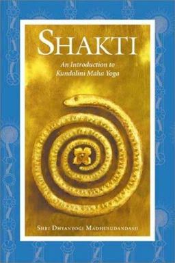 Shakti An Introduction to Kundalini Maha Yoga 2nd 9781883879082 Front Cover