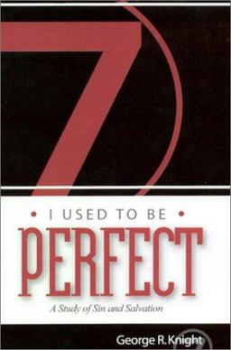 I Used to Be Perfect : A Study of Sin and Salvation 2nd 9781883925314 Front Cover