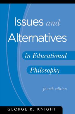 Issues and Alternatives in Educational Philosophy:  9781883925611 Front Cover