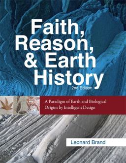 Faith, Reason, and Earth History : A Paradigm of Earth and Biological Origins by Intelligent Design 2nd 9781883925635 Front Cover