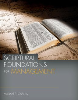 Scriptural Foundations for Management  9781883925796 Front Cover