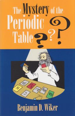 Mystery of the Periodic Table  9781883937713 Front Cover