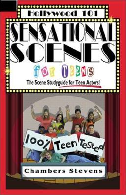 Sensational Scenes for Teens : The Scene Study-Guide for Teen Actors! 1st 9781883995102 Front Cover