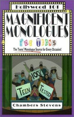 Magnificent Monologues for Teens : The Teens' Monologue Source for Every Occasion!  9781883995119 Front Cover