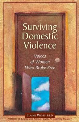 Surviving Domestic Violence Voices of Women Who Broke Free  9781884244278 Front Cover