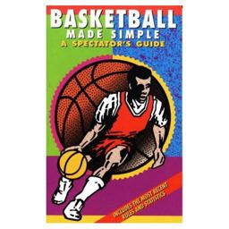 Basketball Made Simple A Spectator's Guide 2nd 2010 9781884309076 Front Cover