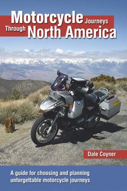 Motorcycle Journeys Through North America A Guide for Choosing and Planning Unforgettable Motorcycle Journeys  9781884313936 Front Cover