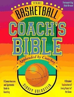 Basketball Coach's Bible A Comprehensive and Systematic Guide to Coaching 2nd 9781884357077 Front Cover