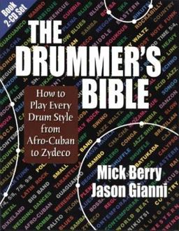 Drummer's Bible How to Play Every Drum Style from Afro-Cuban to Zydeco  9781884365324 Front Cover