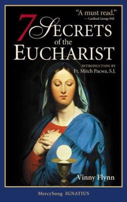 7 Secrets of the Eucharist  9781884479311 Front Cover