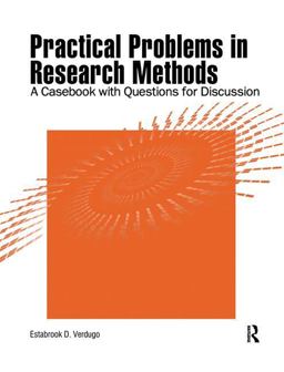 Practical Problems in Research Methods A Casebook with Questions for Discussion  9781884585111 Front Cover