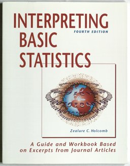 Interpreting Basic Statistics A Guide and Workbook Based on Exceprts from Journal Articles 4th 9781884585517 Front Cover
