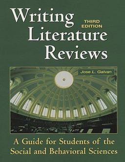 Writing Literature Reviews-3rd Ed A Guide for Students of the Social and Behavioral Sciences 3rd 9781884585661 Front Cover