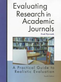 Evaluating Research in Academic Journals-4th Ed A Practical Guide to Realistic Evaluation 4th 9781884585784 Front Cover