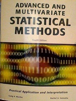 Advanced and Multivariate Statistical Methods-4th Ed Practical Application and Interpretation 4th 9781884585845 Front Cover