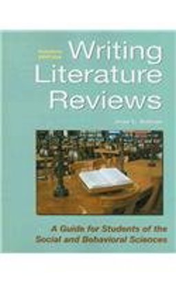 Writing Literature Reviews-4th Ed A Guide for Students of the Social and Behavioral Sciences 4th 9781884585869 Front Cover