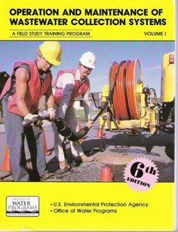 Operation and Maintenance of Wastewater Collection Systems 6th 9781884701436 Front Cover