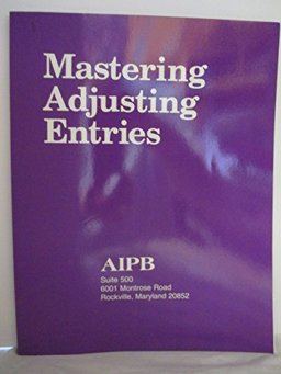 Mastering Adjusting Entries : Accruals and Deferrals 1st 9781884826252 Front Cover