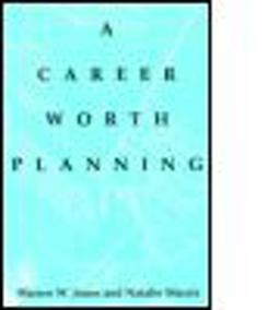 Career Worth Planning Starting Out and Moving Ahead in the Planning Profession  9781884829444 Front Cover