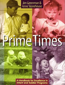 Prime Times A Handbook for Excellence in Infant and Toddler Programs  9781884834158 Front Cover