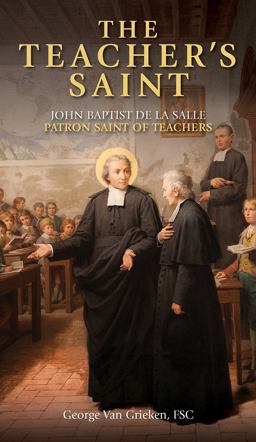 Teacher's Saint John Baptist de la Salle Patron Saint of Teachers  9781884904165 Front Cover