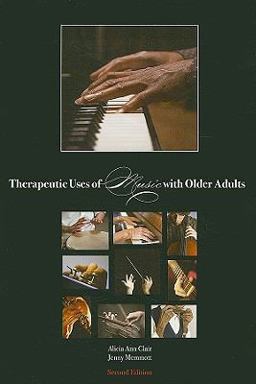 Therapeutic Uses of Music with Older Adults  9781884914034 Front Cover
