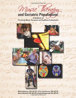 Music Therapy and Geriatric Populations : A Handbook for Practicing Music Therapists and Healthcare Professionals  9781884914287 Front Cover