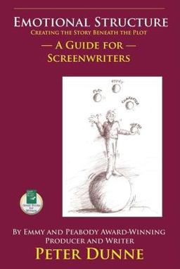 Emotional Structure Creating the Story Beneath the Plot: a Guide for Screenwriters  9781884956539 Front Cover