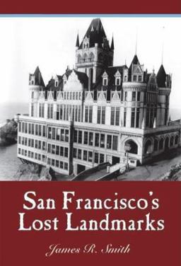 San Francisco's Lost Landmarks  9781884995446 Front Cover