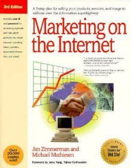 Marketing on the Internet : A Proven 7 Step Plan for Selling Your Products and Services and Image to Millions over the Information Superhighway 3rd 9781885068262 Front Cover