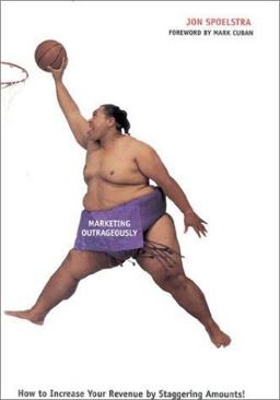 Marketing Outrageously How to Crank up Your Revenue by Staggering Amounts  9781885167507 Front Cover