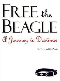 Free the Beagle A Journey to Destinae  9781885167576 Front Cover