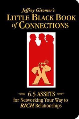 Little Black Book of Connections 6. 5 Assets for Networking Your Way to Rich Relationships  9781885167668 Front Cover