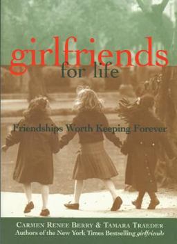 Girlfriends for Life Friendships Worth Keeping Forever  9781885171320 Front Cover