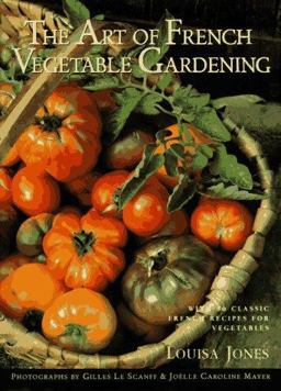 Art of French Vegetable Gardening  9781885183095 Front Cover