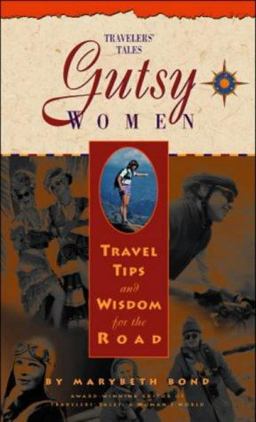 Gutsy Women Travel Tips and Wisdom for the Road  9781885211156 Front Cover