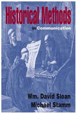 Historical Methods in Communication, 3d Ed 3rd 9781885219381 Front Cover