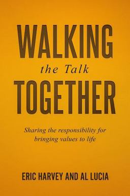 Walking the Talk Together Sharing the Responsibility for Bringing Values to Life 2nd 9781885228314 Front Cover