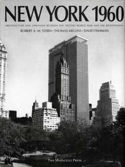 New York 1960 Architecture and Urbanism Between the Second World War and the Bicentennial  9781885254856 Front Cover