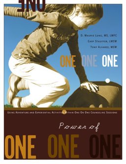 Power of One: Using Adventure and Experiential Activities Within One on One Counseling Sessions  9781885473806 Front Cover