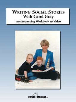 Writing Social Stories with Carol Gray Accompanying Workbook to Video  9781885477637 Front Cover