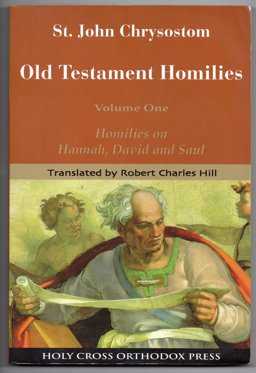 St. John Chrysostom Old Testament Homilies St. John Chrysostom Old Testament Homilies