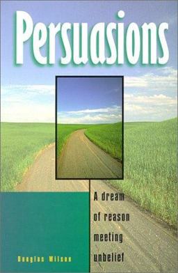 Persuasions A Dream of Reason Meeting Unbelief  9781885767295 Front Cover