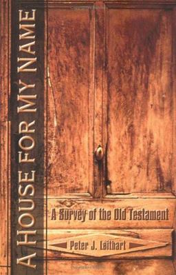 House for My Name A Survey of the Old Testament  9781885767691 Front Cover