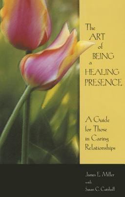 Art of Being a Healing Presence  9781885933324 Front Cover