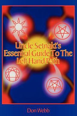 Uncle Setnakt's Essential Guide to the Left Hand Path 1st 9781885972101 Front Cover