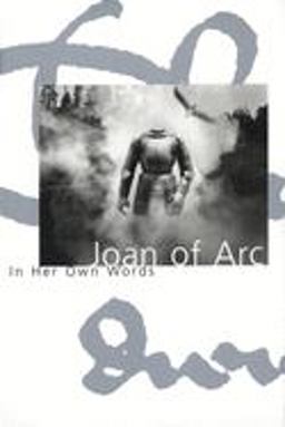 Joan of Arc: in Her Own Words  9781885983084 Front Cover