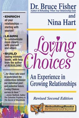 Loving Choices An Experience in Growing Relationships 2nd 9781886230309 Front Cover