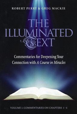 Illuminated Text Vol 1 Commentaries for Deepening Your Connection with a Course in Miracles  9781886602328 Front Cover