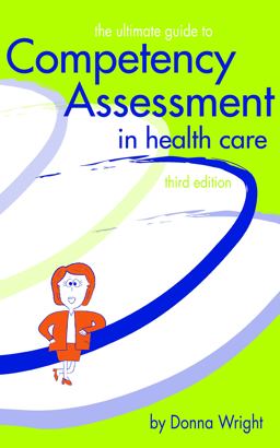 Ultimate Guide to Competency Assessment in Health Care 1st 9781886624207 Front Cover